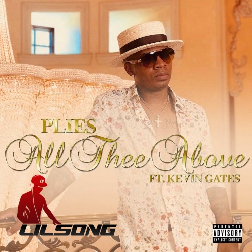 Plies Ft. Kevin Gates - All Thee Above
